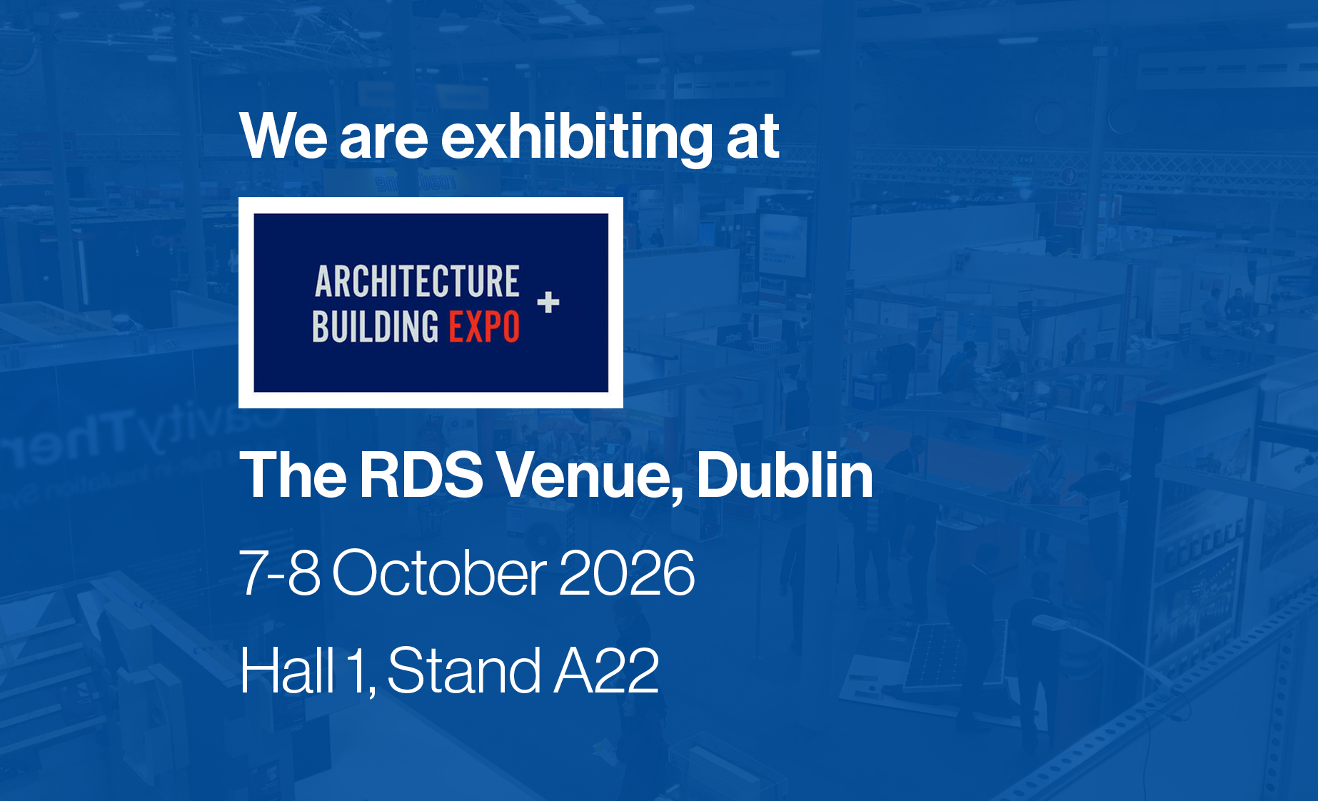 Visit us at Architecture & Building Expo Ireland! Image